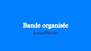 Bande Organisée  Sch Kofs Jul Naps Soso maness Elams Solda Houari LyricsParoles [upl. by Dulcine299]