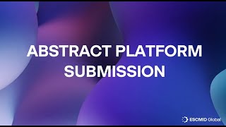 ESCMID Global abstract submission platform [upl. by Eirrot]