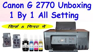 Canon G2770 Unboxing And Installation Process step by step II Under 15000 All In One Canon Printer [upl. by Arlette]