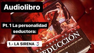 EL ARTE DE LA SEDUCCIÓN 🧜🏻‍♀️👄💄💅🏻Robert Greene  Audiolibro 📚 🎙 Parte 1 Voz real [upl. by Neroc]