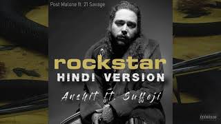 Rockstar Hindi Version  Anshit ft Suffeji  Post Malone ft 21 Savage [upl. by Eynenihc]