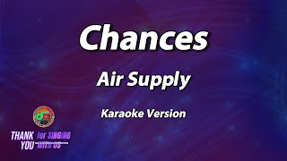 Chances  Air Supply  Karaoke Version [upl. by Attenaj]