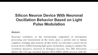 Silicon Neuron Device With Neuronal Oscillation Behavior Based on Light Pulse Modulation [upl. by Akirehs]