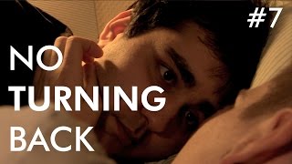 7 NO TURNING BACK  gay themed webseries Subs in ENG POL ES RU CHIN [upl. by Elayne]