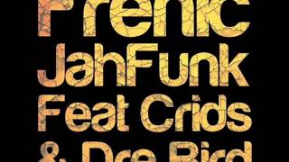 Frenic  Jah Funk feat Crids amp Dre Bird [upl. by Miles352]