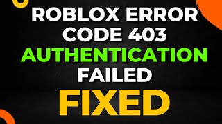 Roblox Error Code 403 Authentication Failed [upl. by Tichonn]