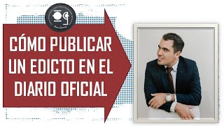 CÓMO PUBLICAR UN EDICTO EN EL DIARIO OFICIAL  Lic Omar Francisco Garnica Enríquez [upl. by Murrah]