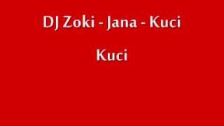 DJ Zoki Jana  Kuci Kuci RemiX [upl. by Ytnom]