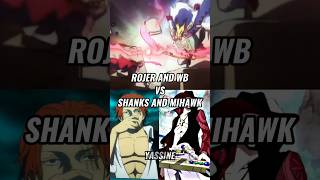 Roger and Whitebeard vs Shanks and Mihawk edit anime onepiece shorts [upl. by Linet294]