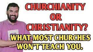 CHURCHIANITY OR CHRISTIANITY WHAT MOST CHURCHES WON’T TEACH YOU [upl. by Darwin931]