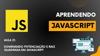 Do Zero ao Dev  JavaScript  Aula 21  Dominando Potenciação e Raiz Quadrada em JavaScript [upl. by Pinter]