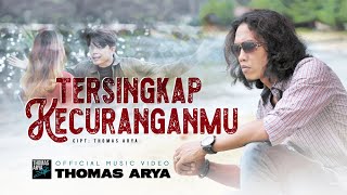 Thomas Arya  Tersingkap Kecuranganmu Official Music Video [upl. by Etaner]