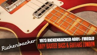 1973 Rickenbacker 4001 Fireglo  Andy Baxter Bass amp Guitars [upl. by Quickman]