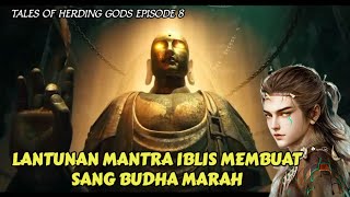 TALES OF HERDING GODS EPISODE 8 SUB INDO ‼️ Alur Cerita Donghua Manhua Novel [upl. by Orji]