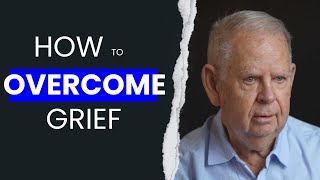 How To Overcome Grief [upl. by Anotyad349]