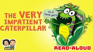 📚 🐛 Read Aloud  THE VERY IMPATIENT CATERPILLAR by Ross Burach [upl. by Lrak]