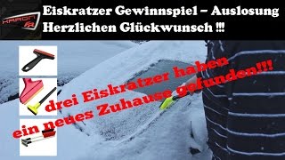 Eiskratzer Gewinnspiel  Auslosung  Herzlichen Glückwunsch [upl. by Ordnasela]