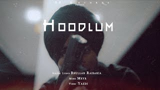 Hoodlum Official Video  Bhullar Raisaria  Meyr  Yazdi  Latest Punjabi Song 2024 [upl. by Vassily]