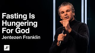 Fasting is Hungering For God  Jentezen Franklin [upl. by Igic29]