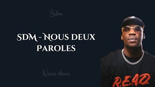 SDM Nous deux  Paroles [upl. by Radborne]