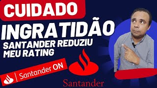 CUIDADO COM O SANTANDER INGRATO MUITA ATENÇÃO [upl. by Reyna]