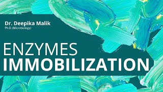 Immobilization of Enzymes amp Their Applications  Dr Deepika Malik  PhD Microbiology [upl. by Derek]