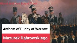 Mazurek Dąbrowskiego Anthem of Duchy of Warsaw [upl. by Nanaj]