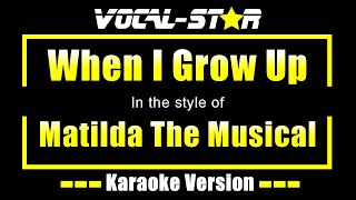 When I Grow Up Karaoke  Matilda The Musical Karaoke Version [upl. by Dlawso]