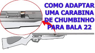 COMO ADAPTAR UMA CARABINA DE CHUMBINHO PARA BALA 22 [upl. by Sisto]