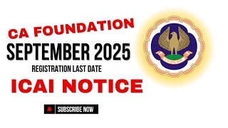 CA Foundation September 2025 Registration last date  Notice by ICAI [upl. by Suirtemid]