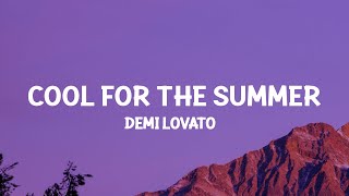 Demi Lovato  Cool for the Summer Lyrics got my mind on your body [upl. by Baynebridge171]