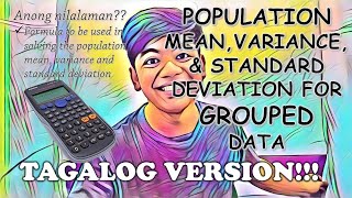 Population Mean Variance and Standard Deviation for Grouped Data in TAGALOG [upl. by Rehotsirhc542]