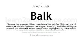 Pronunciation of Balk  Definition of Balk [upl. by Attenra]