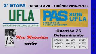 PAS 2015 UFLA  2ª ETAPA  Questão 26  O determinante da matriz é [upl. by Attenrad]