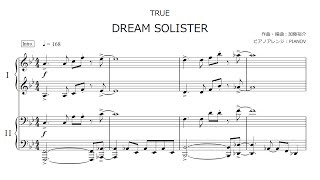 DREAM SOLISTER／TRUE／ピアノ連弾楽譜『響け！ユーフォニアム』OP [upl. by Savadove173]