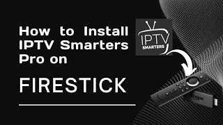 How to Install IPTV Smarters Pro App to Firestick in 2024 [upl. by Yelwar]