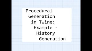 Twine 22 Procedural Generation in Twine Example  History Generation SugarCube 228 [upl. by Yuzik]