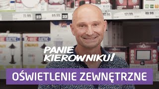 Jak wybrać oświetlenie zewnętrzne Panie Kierowniku [upl. by Vincents855]