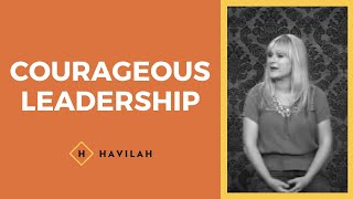 Courageous Leadership  Havilah Cunnington [upl. by Doig961]