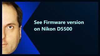 See Firmware version on Nikon D5500 [upl. by Chari]