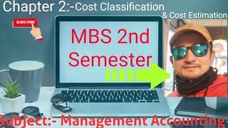 Chapter 2 Cost Classification and Cost EstimationMBS 2nd Semester [upl. by Roanna]