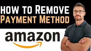 ✅ How To Remove Payment Method From Amazon Full Guide [upl. by Harimas]