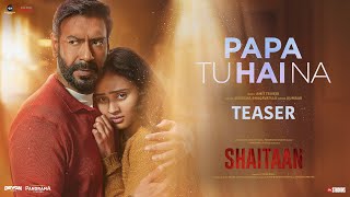 Papa Tu Hai Na  Teaser  Shaitaan  Ajay Devgn R Madhavan JyotikaAmit Trivedi Kumaar Sireesha [upl. by Lucian]