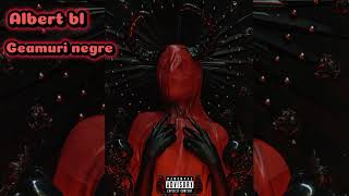 Alb€rt Bl geamuri negre official audio [upl. by Kathlene]