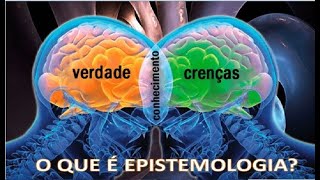 O QUE É EPISTEMOLOGIA [upl. by Ennoved]