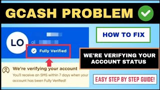 HOW TO FIX GCASH WERE VERIFYING YOUR ACCOUNT AFTER 7 DAYS UPDATED 2024 HR LEAH G [upl. by Rehsu298]