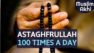 Astaghfirullah 100 Time A Day  Mufti Menk [upl. by Saile]