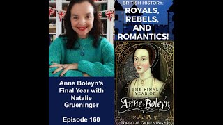 Anne Boleyns Final Year with Natalie Grueninger [upl. by Hayman]