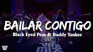 Black Eyed Peas Daddy Yankee  BAILAR CONTIGO LetraLyrics [upl. by Areid]