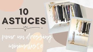 10 ASTUCES pour un dressing MINIMALISTE  Tri et rangement de ma penderie 👗 [upl. by Stiruc296]